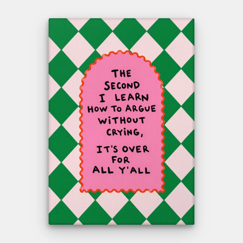 Argue Without Crying Canvas