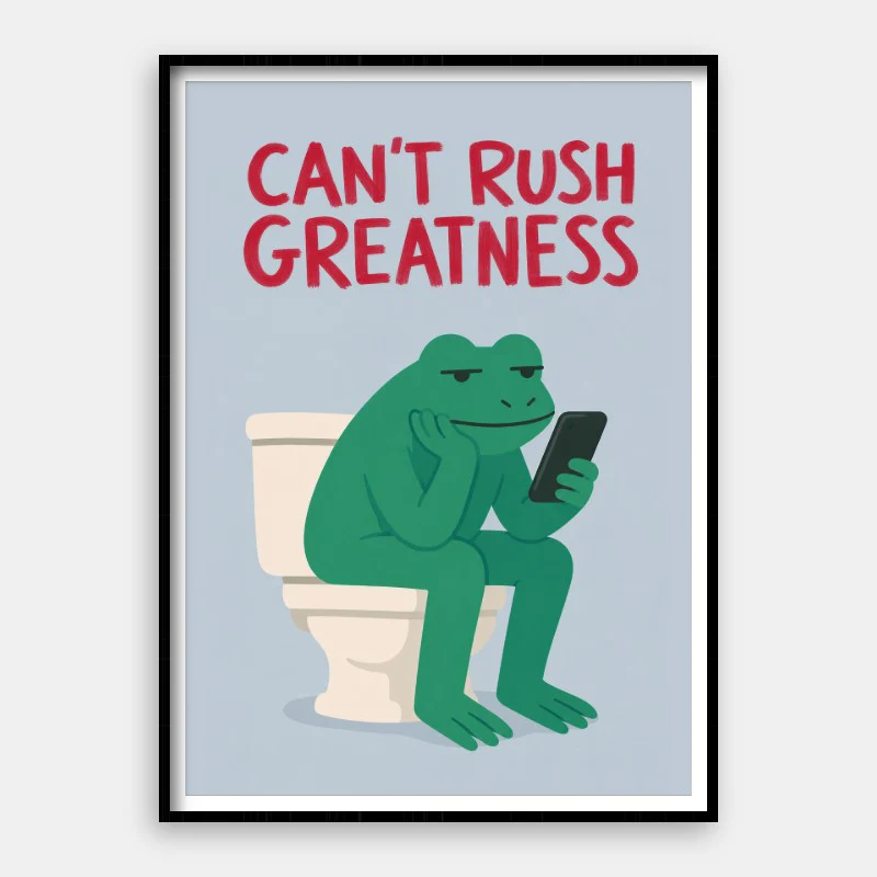 Cant Rush Greatness
