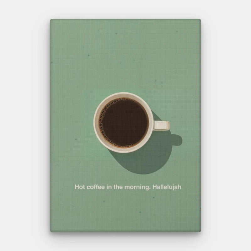 Hot Coffee Hallelujah Canvas