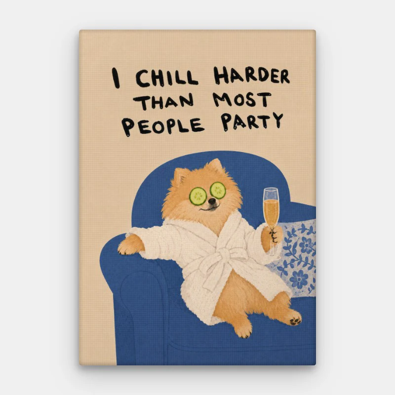 I Chill Harder Canvas