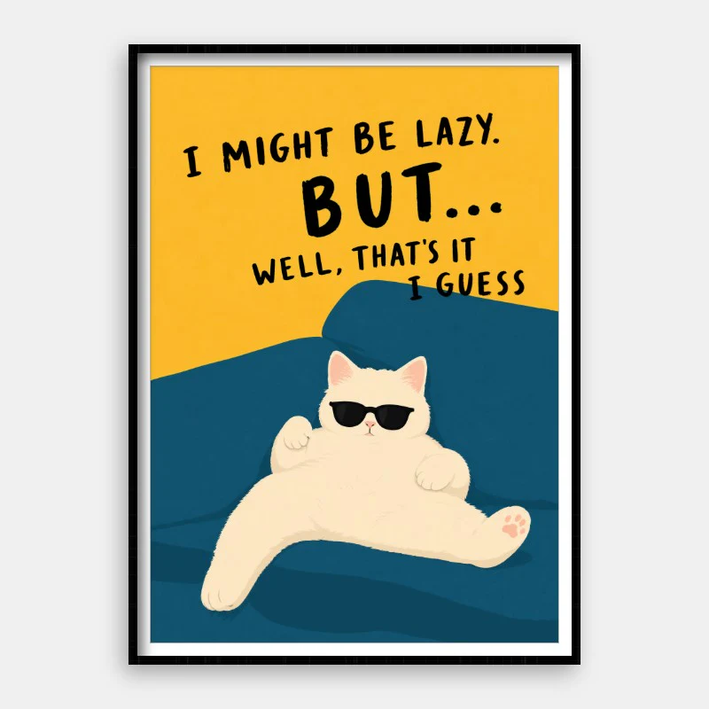 I Might Be Lazy